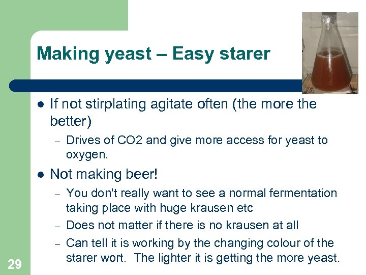 Making yeast – Easy starer If not stirplating agitate often (the more the better)