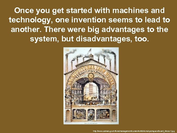 Once you get started with machines and technology, one invention seems to lead to