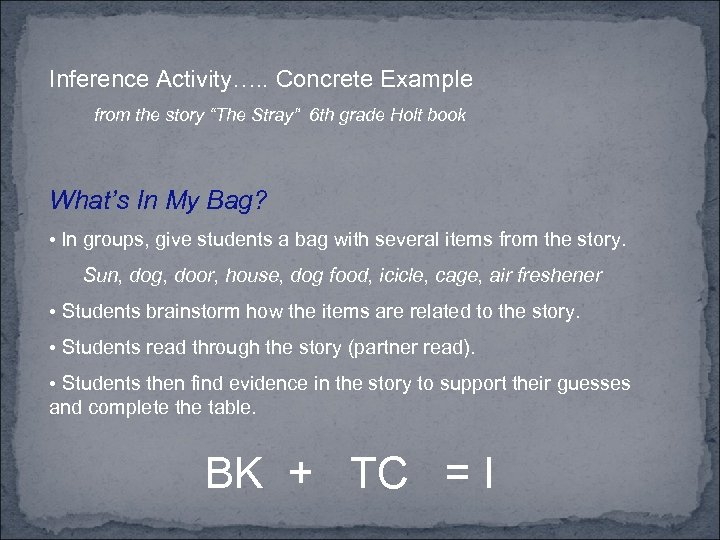 Inference Activity…. . Concrete Example from the story “The Stray” 6 th grade Holt