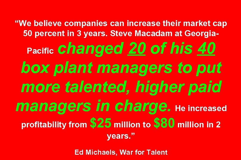 “We believe companies can increase their market cap 50 percent in 3 years. Steve