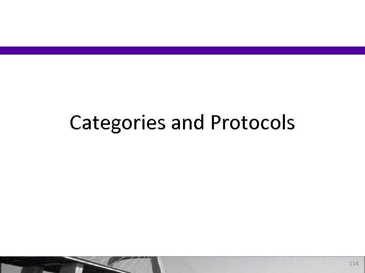 Categories and Protocols 114 