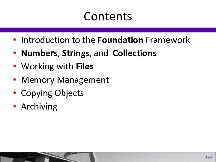 Contents • • • Introduction to the Foundation Framework Numbers, Strings, and Collections Working