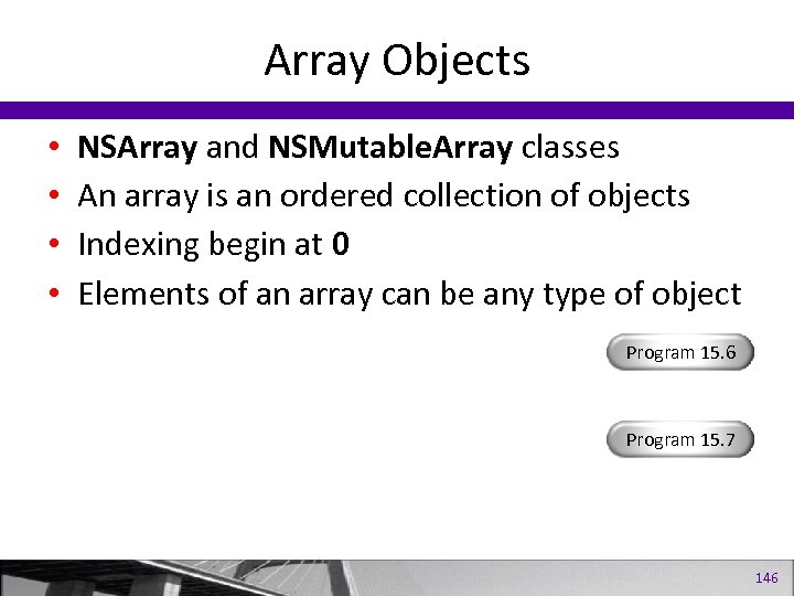 Array Objects • • NSArray and NSMutable. Array classes An array is an ordered