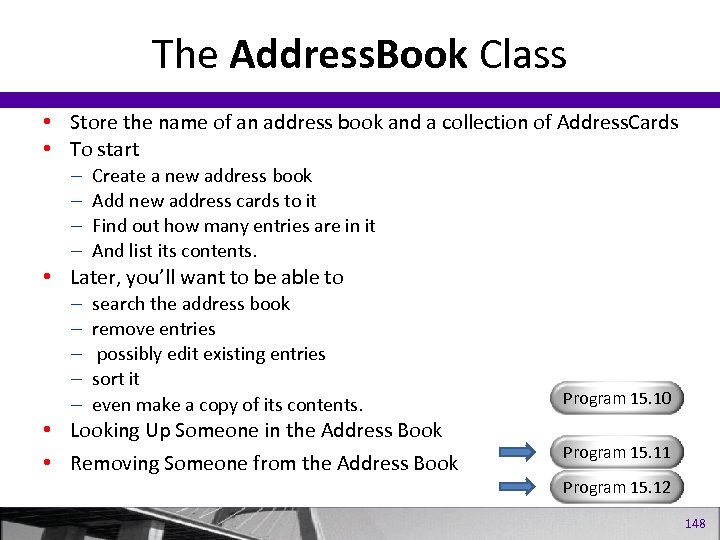 The Address. Book Class • Store the name of an address book and a