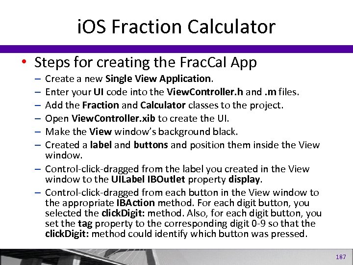 i. OS Fraction Calculator • Steps for creating the Frac. Cal App Create a