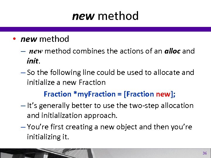 new method • new method – new method combines the actions of an alloc