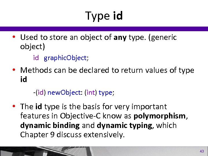 Type id • Used to store an object of any type. (generic object) id