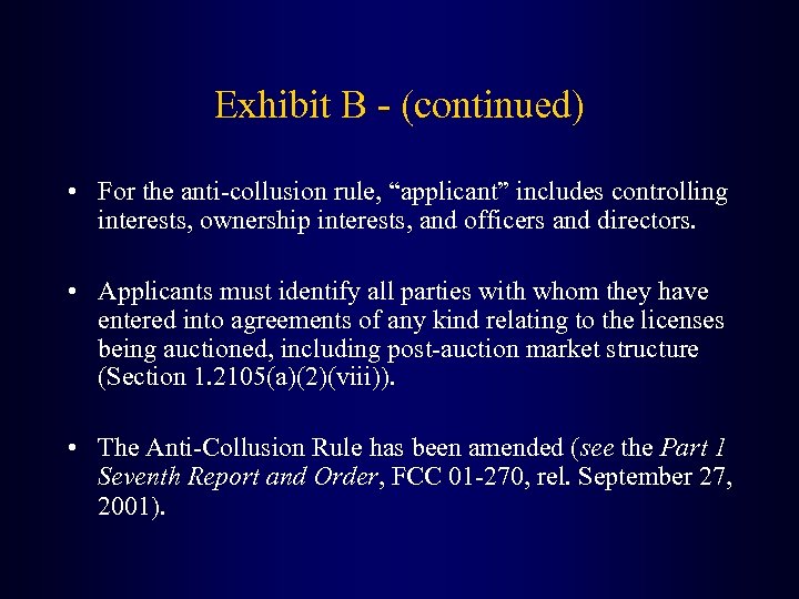 Exhibit B - (continued) • For the anti-collusion rule, “applicant” includes controlling interests, ownership