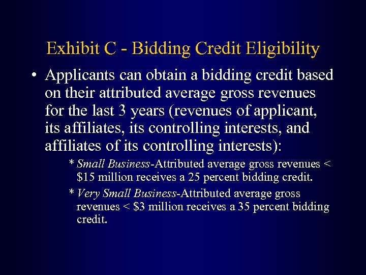 Exhibit C - Bidding Credit Eligibility • Applicants can obtain a bidding credit based