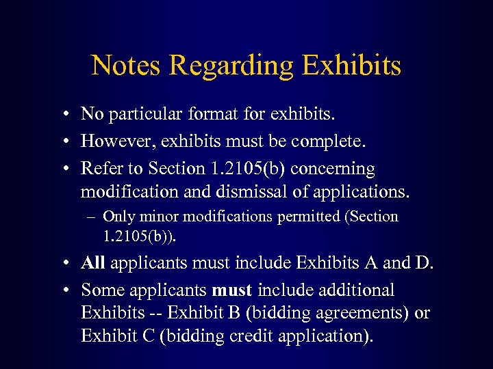 Notes Regarding Exhibits • No particular format for exhibits. • However, exhibits must be