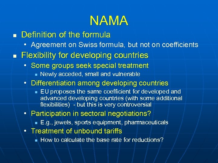 NAMA n Definition of the formula • Agreement on Swiss formula, but not on