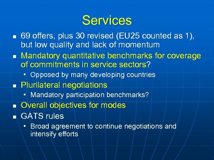Services n n 69 offers, plus 30 revised (EU 25 counted as 1), but