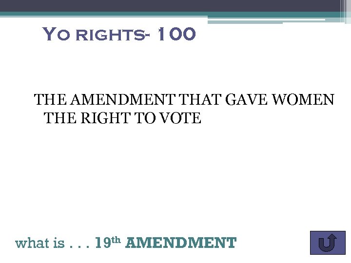 Yo rights- 100 THE AMENDMENT THAT GAVE WOMEN THE RIGHT TO VOTE what is.
