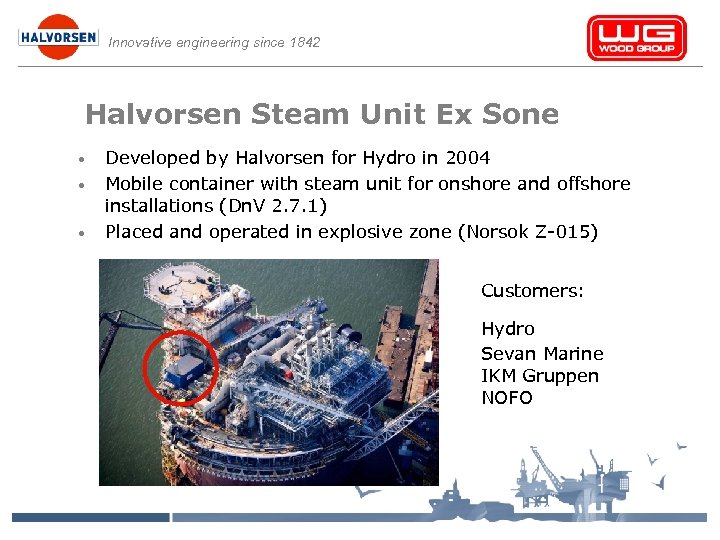 Innovative engineering since 1842 Halvorsen Steam Unit Ex Sone • • • Developed by