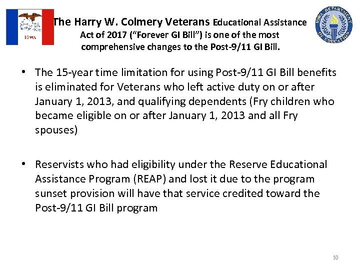 The Harry W. Colmery Veterans Educational Assistance Act of 2017 (“Forever GI Bill”) is