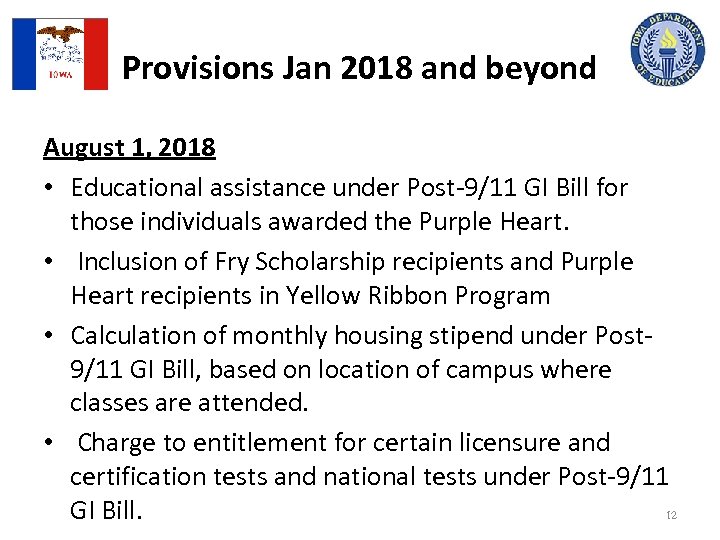 Provisions Jan 2018 and beyond August 1, 2018 • Educational assistance under Post-9/11 GI