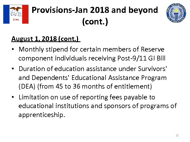 Provisions-Jan 2018 and beyond (cont. ) August 1, 2018 (cont. ) • Monthly stipend