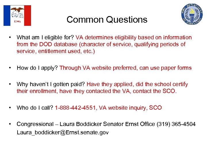 Common Questions • What am I eligible for? VA determines eligibility based on information