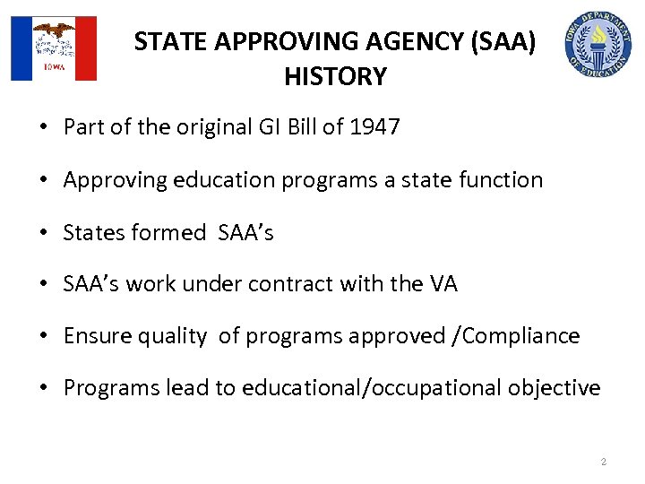 STATE APPROVING AGENCY (SAA) HISTORY • Part of the original GI Bill of 1947