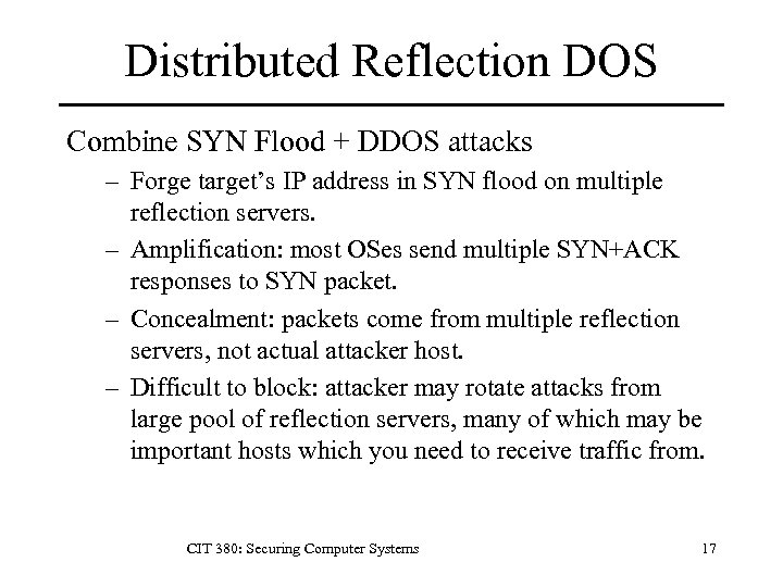 Distributed Reflection DOS Combine SYN Flood + DDOS attacks – Forge target’s IP address