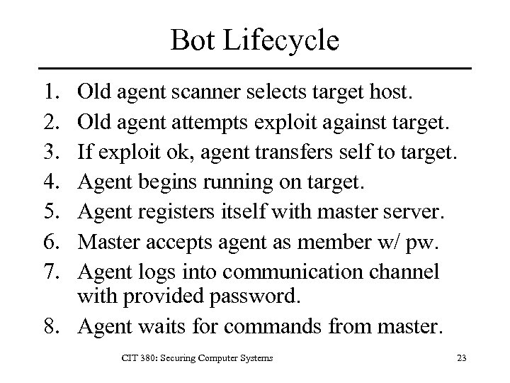 Bot Lifecycle 1. 2. 3. 4. 5. 6. 7. Old agent scanner selects target