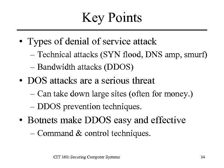 Key Points • Types of denial of service attack – Technical attacks (SYN flood,