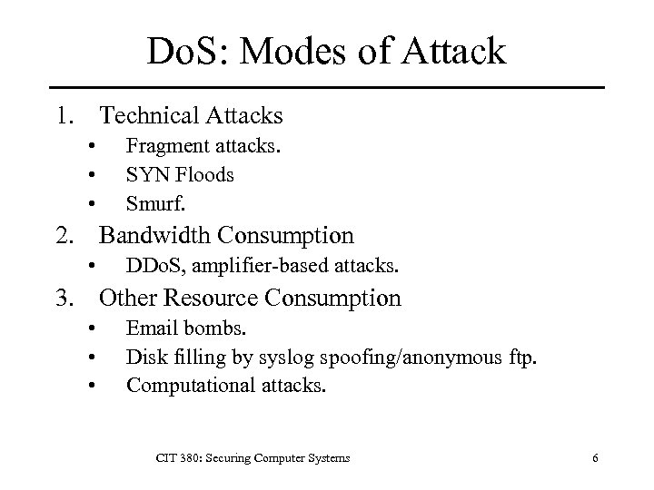 Do. S: Modes of Attack 1. Technical Attacks • • • Fragment attacks. SYN