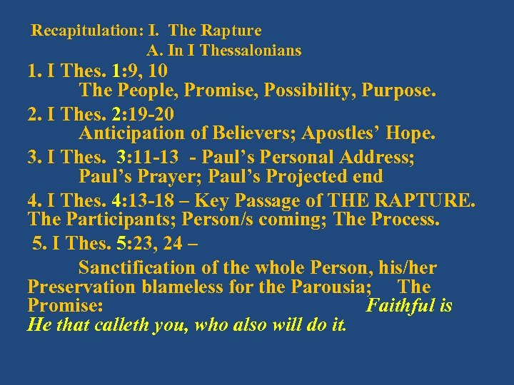 Recapitulation: I. The Rapture A. In I Thessalonians 1. I Thes. 1: 9, 10