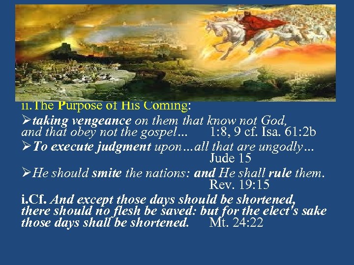 a. Angels will Accompany Him – b. The Glorified Saints will be by His