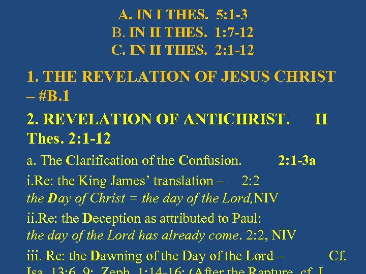 A. IN I THES. 5: 1 -3 B. IN II THES. 1: 7 -12