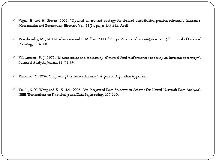 ü Vigna, E. and H. Steven. 2001. “Optimal investment strategy for defined contribution pension