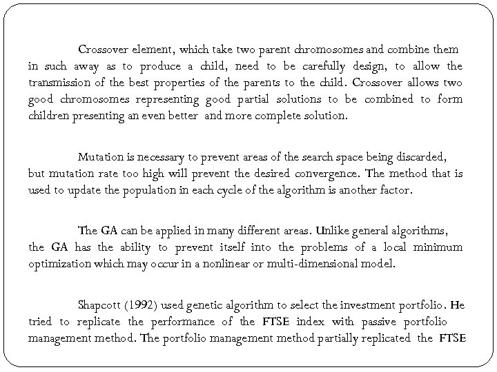 Crossover element, which take two parent chromosomes and combine them in such away as