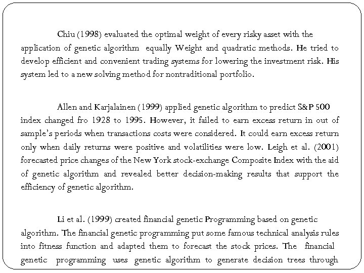 Chiu (1998) evaluated the optimal weight of every risky asset with the application of