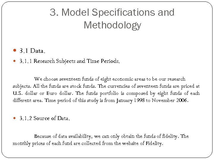 3. Model Specifications and Methodology 3. 1 Data. 3. 1. 1 Research Subjects and