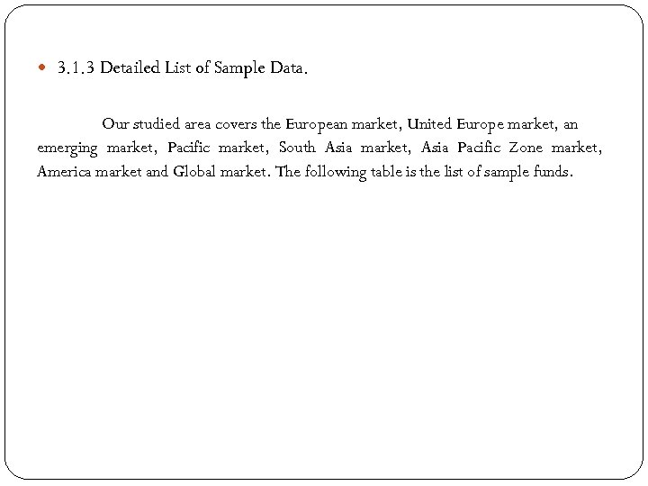  3. 1. 3 Detailed List of Sample Data. Our studied area covers the