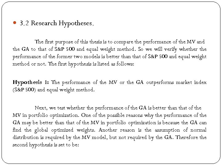  3. 2 Research Hypotheses. The first purpose of this thesis is to compare