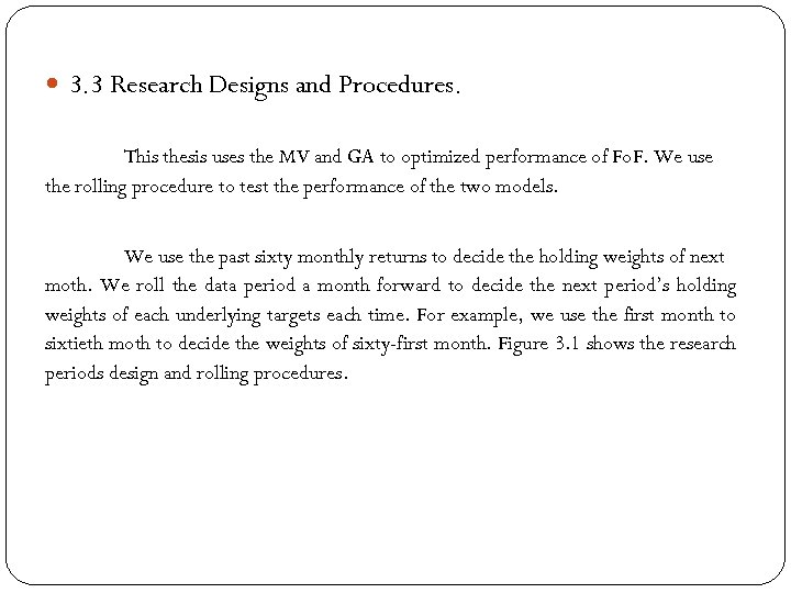  3. 3 Research Designs and Procedures. This thesis uses the MV and GA
