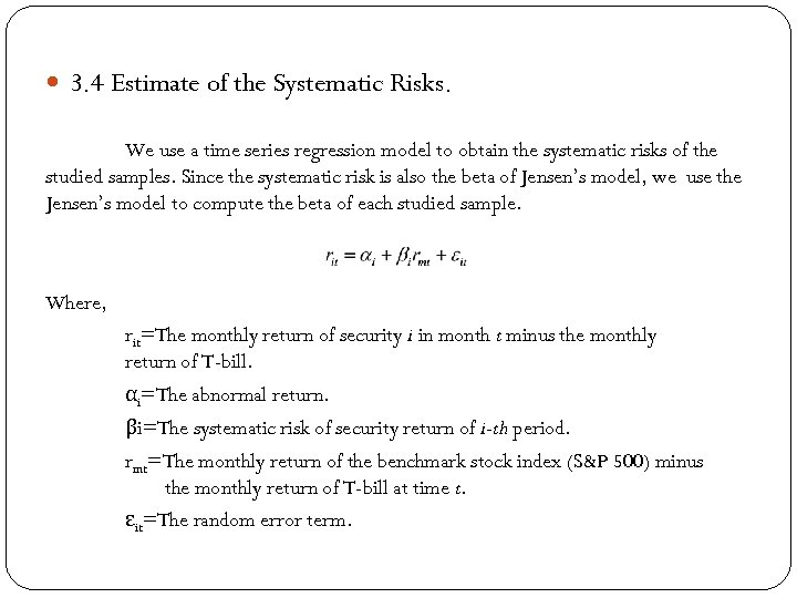  3. 4 Estimate of the Systematic Risks. We use a time series regression