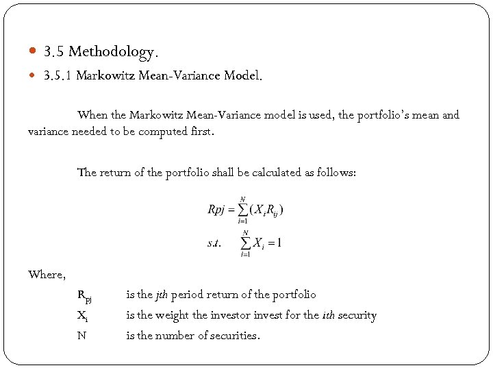  3. 5 Methodology. 3. 5. 1 Markowitz Mean-Variance Model. When the Markowitz Mean-Variance