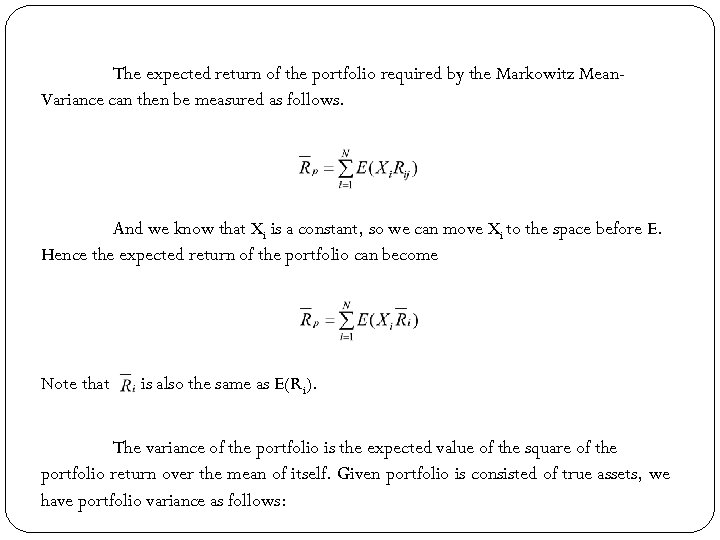 The expected return of the portfolio required by the Markowitz Mean. Variance can then
