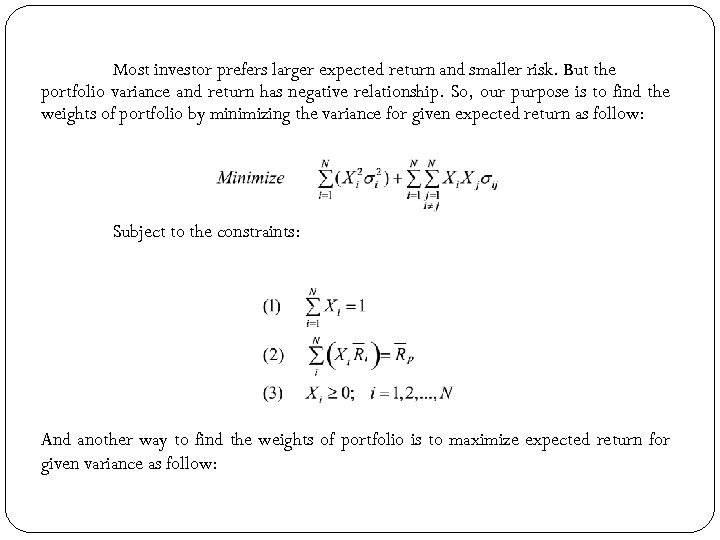 Most investor prefers larger expected return and smaller risk. But the portfolio variance and