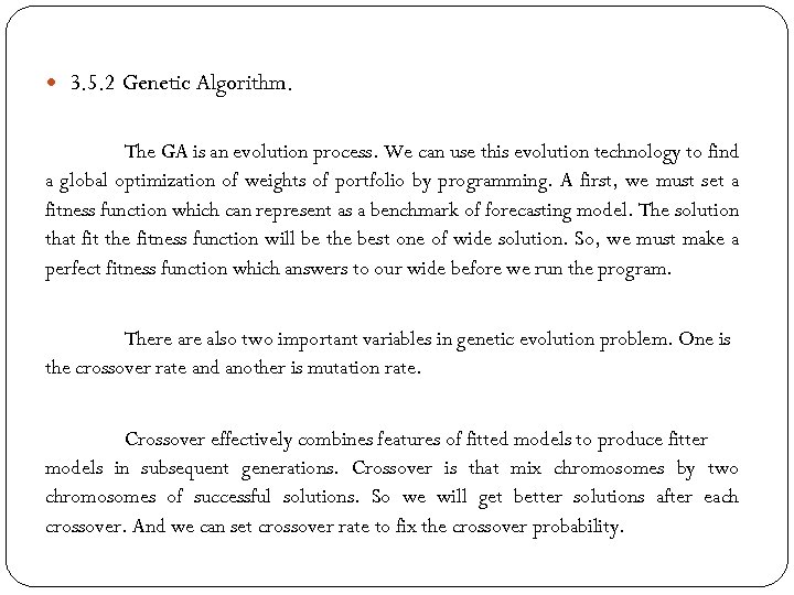  3. 5. 2 Genetic Algorithm. The GA is an evolution process. We can