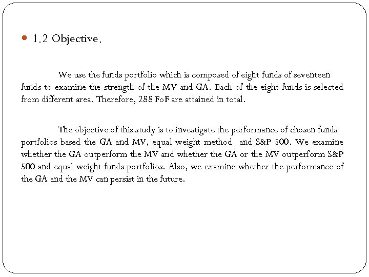  1. 2 Objective. We use the funds portfolio which is composed of eight