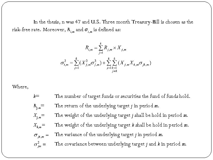 In thesis, n was 47 and U. S. Three month Treasury-Bill is chosen as