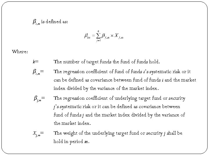 βi, m is defined as: Where: k= The number of target funds the fund