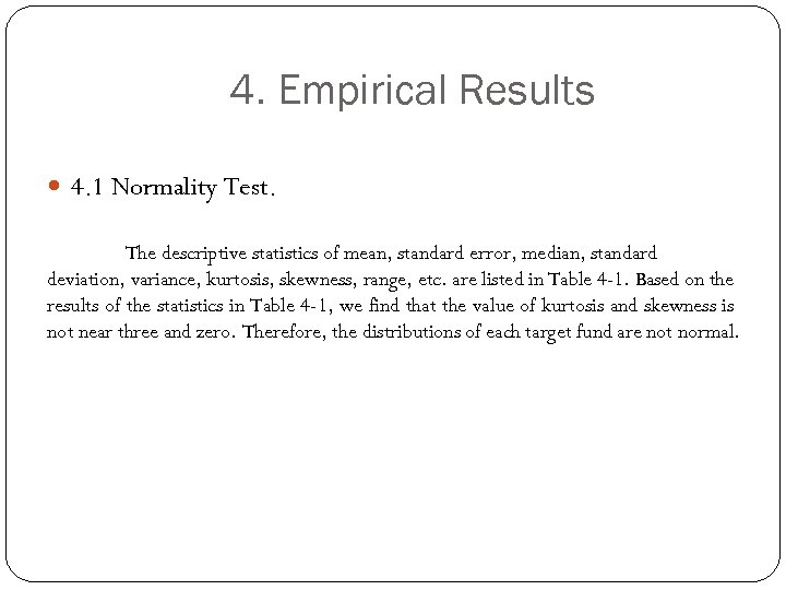 4. Empirical Results 4. 1 Normality Test. The descriptive statistics of mean, standard error,