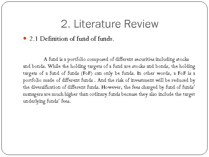 2. Literature Review 2. 1 Definition of funds. A fund is a portfolio composed