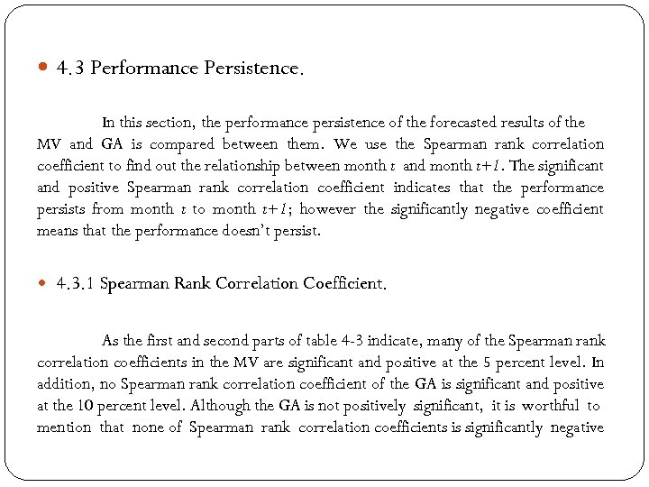  4. 3 Performance Persistence. In this section, the performance persistence of the forecasted