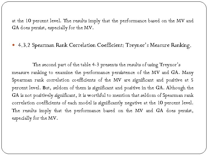 at the 10 percent level. The results imply that the performance based on the