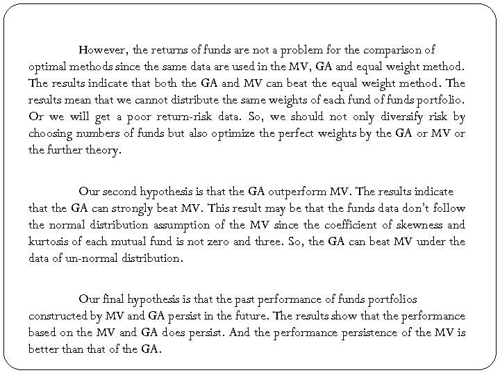 However, the returns of funds are not a problem for the comparison of optimal